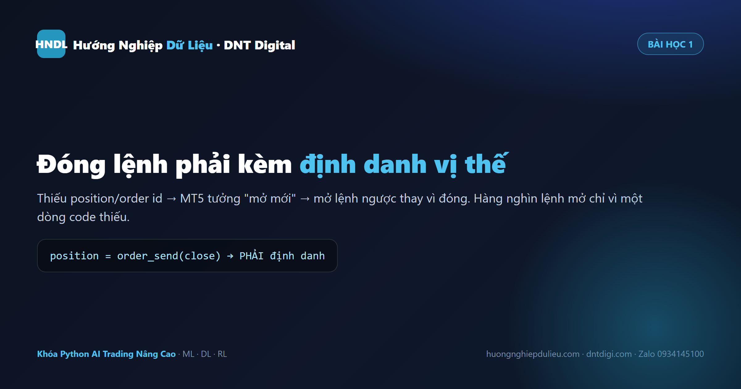 Bài học 1: đóng lệnh phải kèm định danh vị thế (position) — thiếu id, MT5 mở lệnh ngược thay vì đóng