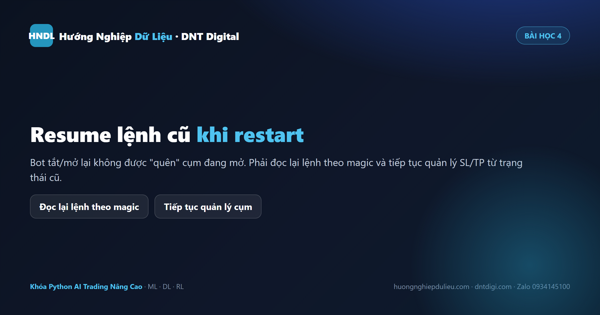 Bài học 4: resume lệnh cũ khi restart — bot phải đọc lại lệnh theo magic và tiếp tục quản lý cụm đang mở