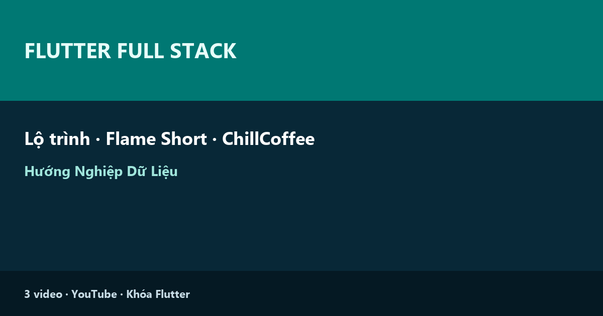 Flutter Full Stack: Lộ Trình Học, Flame Game Short và Demo ChillCoffee Của Học Viên