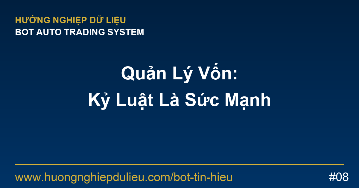 Quản Lý Vốn: Bot Tín Hiệu Giúp Bạn Kỷ Luật Hơn Trong Trading