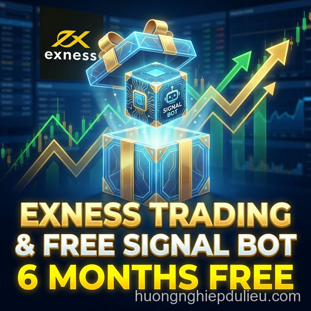 🎁 Mở Tài Khoản Exness Nhận Ngay SIÊU PHẨM Bot Tín Hiệu Giao Dịch MIỄN PHÍ 6 THÁNG!