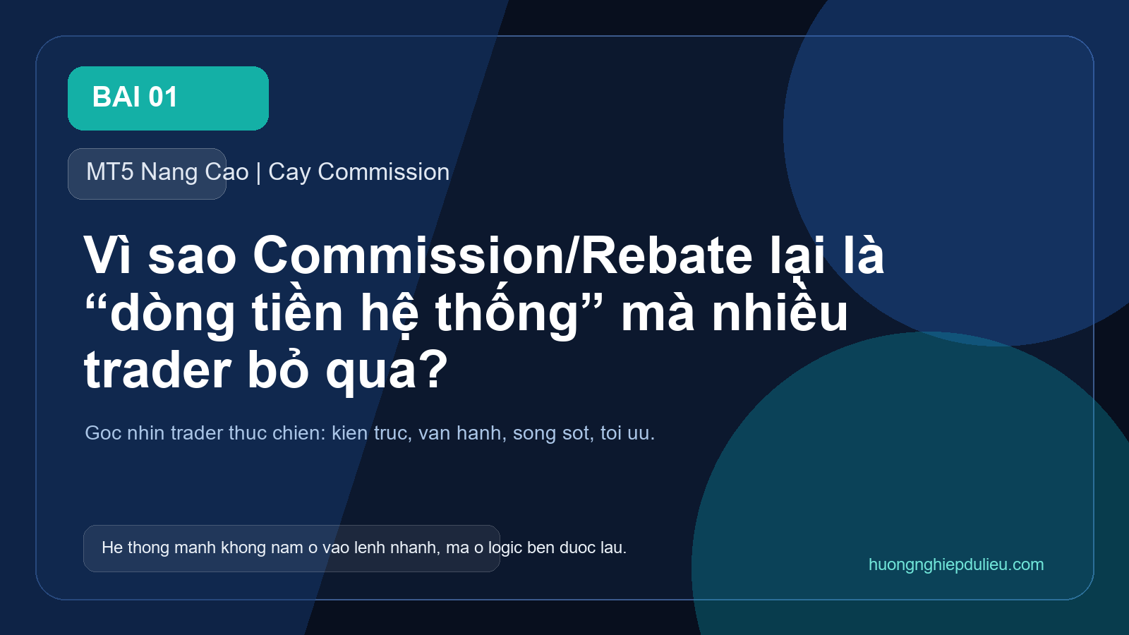 Vì sao Commission/Rebate lại là “dòng tiền hệ thống” mà nhiều trader bỏ qua?
