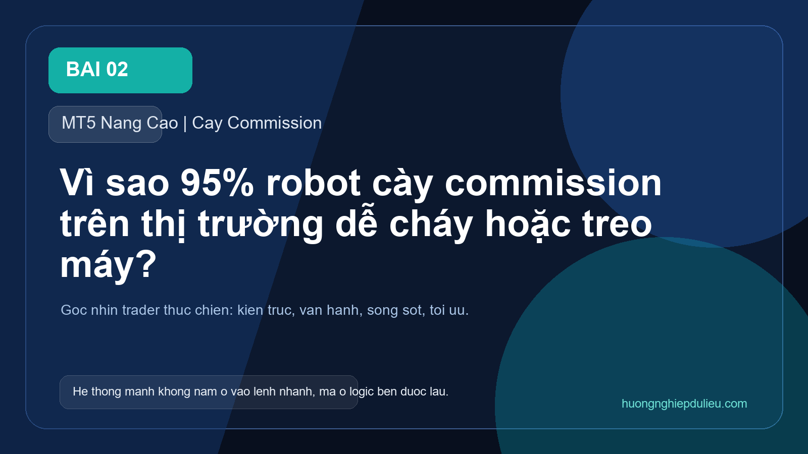 Vì sao 95% robot cày commission trên thị trường dễ cháy hoặc treo máy?
