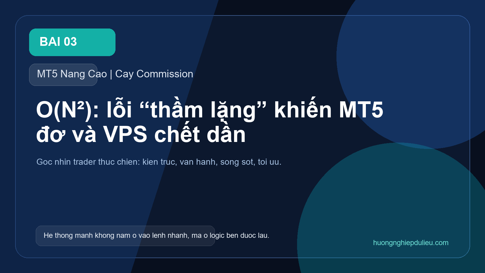 O(N²): lỗi “thầm lặng” khiến MT5 đơ và VPS chết dần