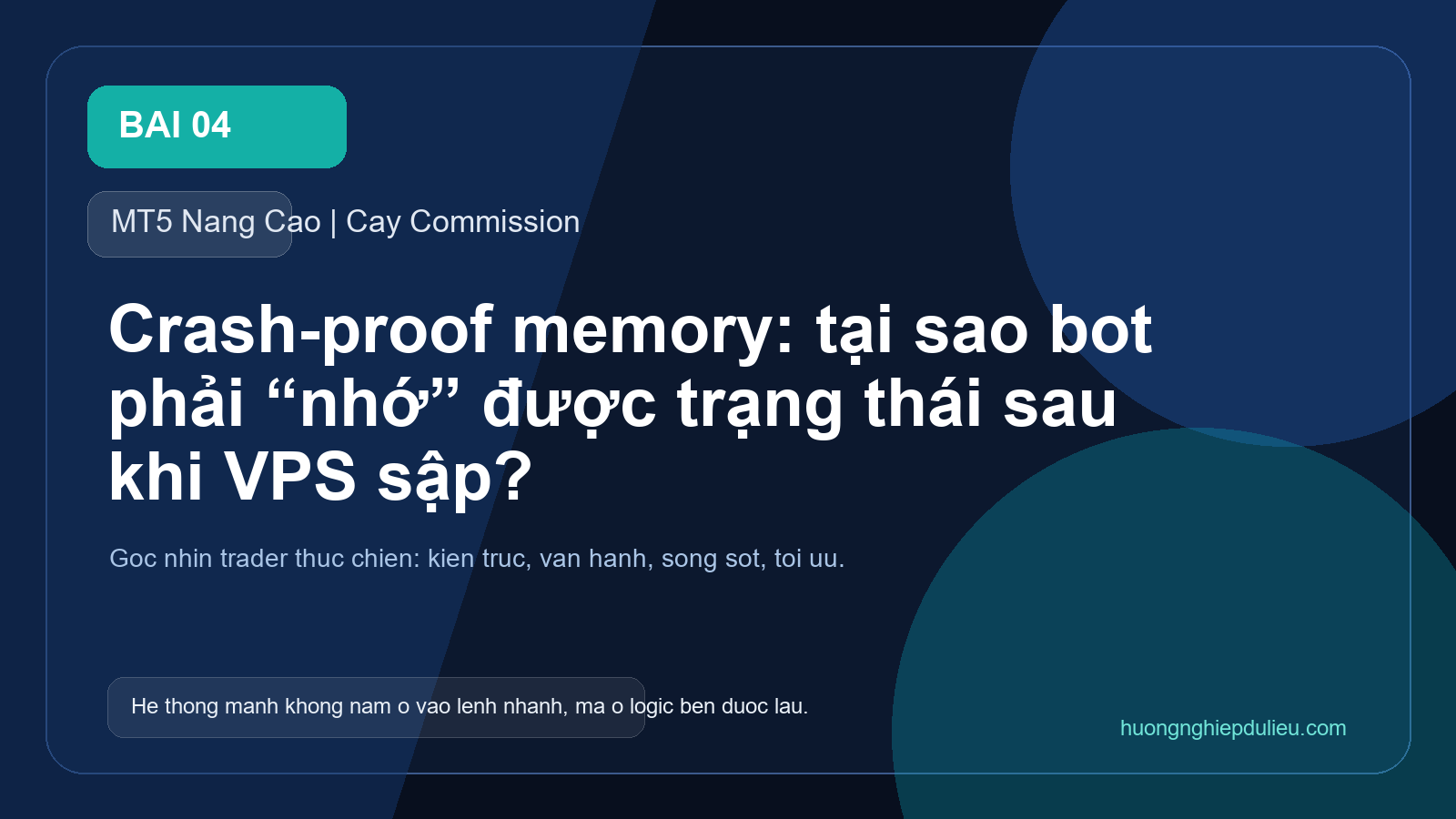 Crash-proof memory: tại sao bot phải “nhớ” được trạng thái sau khi VPS sập?