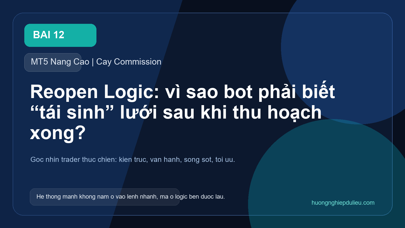 Reopen Logic: vì sao bot phải biết “tái sinh” lưới sau khi thu hoạch xong?