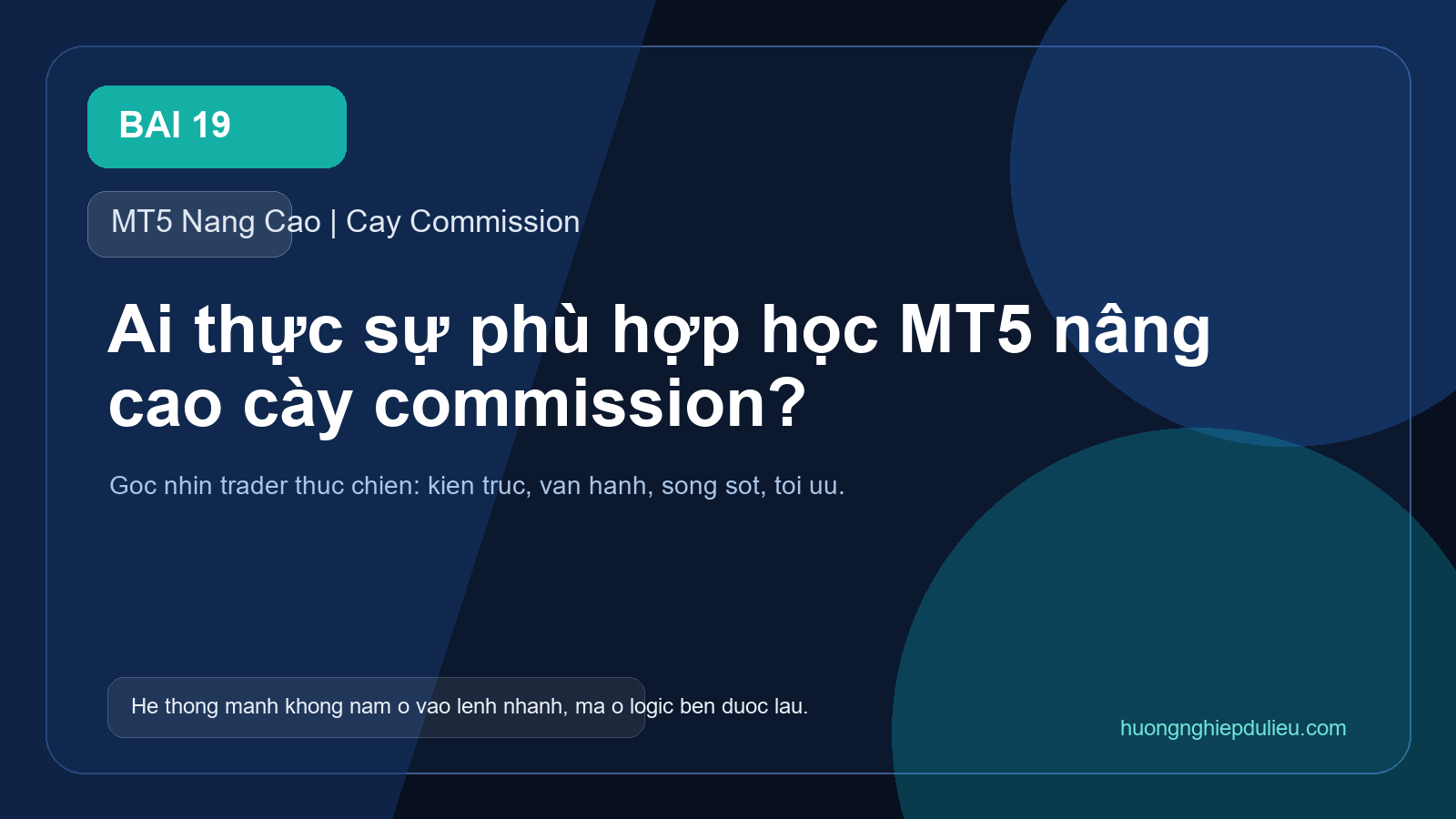 Ai thực sự phù hợp học MT5 nâng cao cày commission?