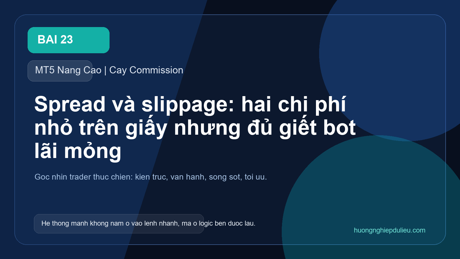 Spread và slippage: hai chi phí nhỏ trên giấy nhưng đủ giết bot lãi mỏng