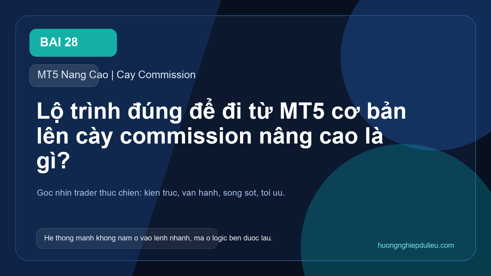 Lộ trình đúng để đi từ MT5 cơ bản lên cày commission nâng cao là gì?