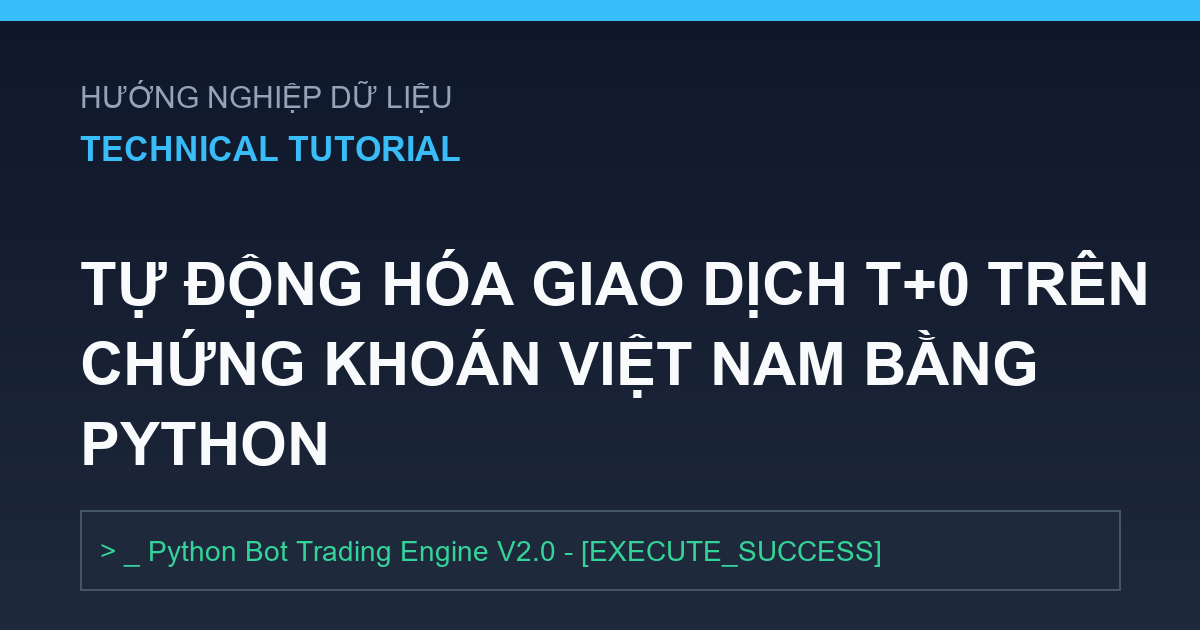 Tự Động Hóa Giao Dịch T+0 Trên Chứng Khoán Việt Nam Bằng Python