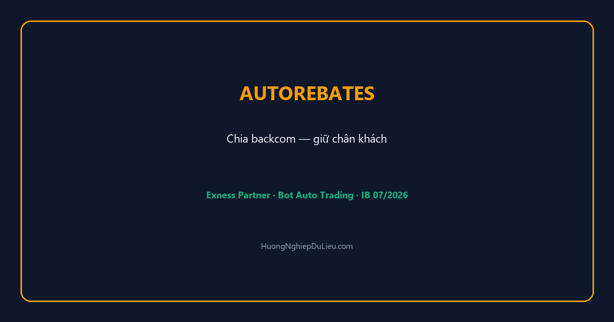 Autorebates Exness: Chia backcom cho khách — giữ chân và tăng volume IB