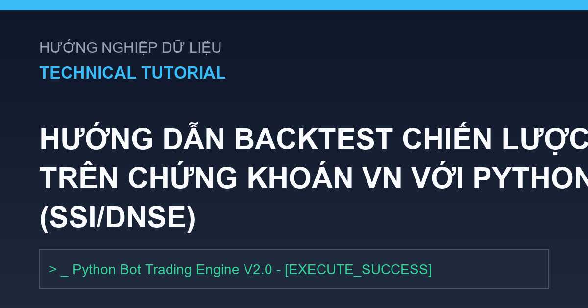 Hướng Dẫn Backtest Chiến Lược Trên Chứng Khoán VN Với Python (SSI/DNSE)