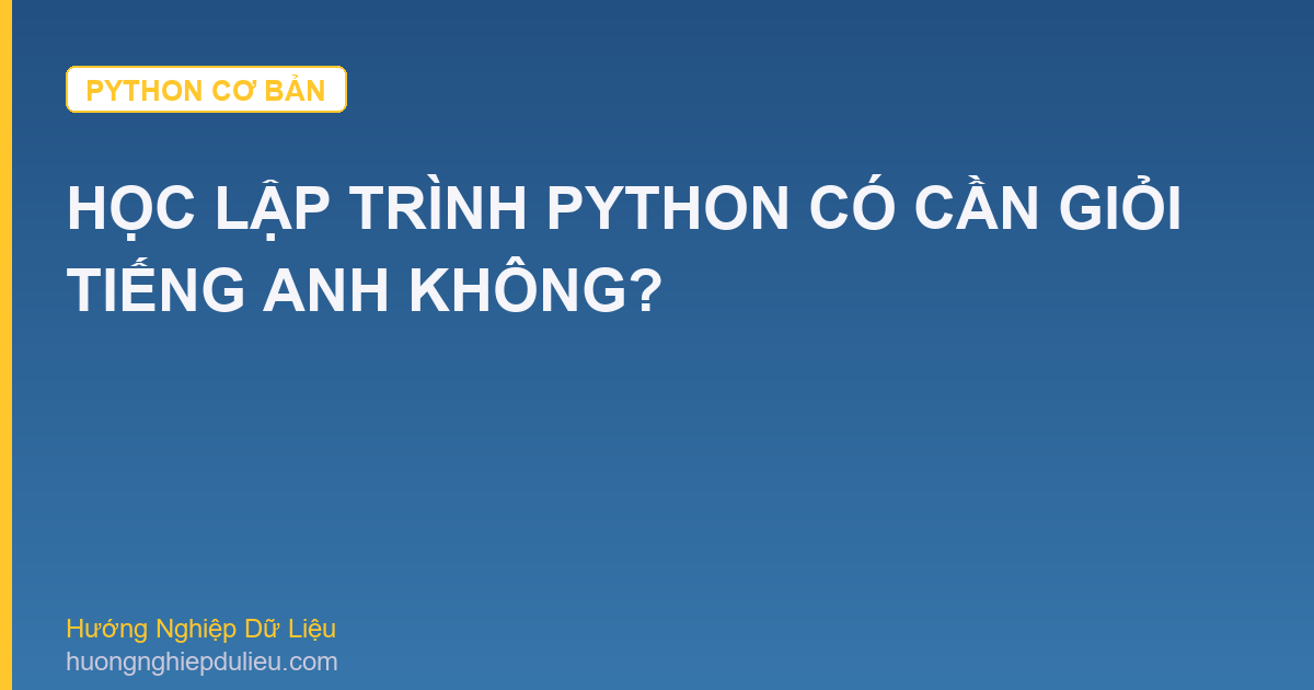 Học Lập Trình Python Có Cần Giỏi Tiếng Anh Không?