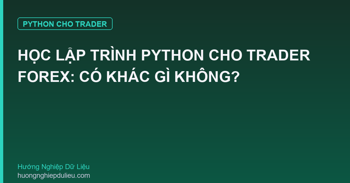 Học Lập Trình Python Cho Trader Forex: Có Khác Gì Không?