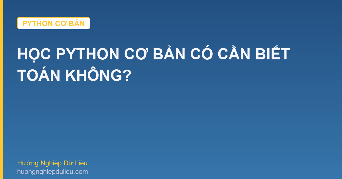 Học Python Cơ Bản Có Cần Biết Toán Không?