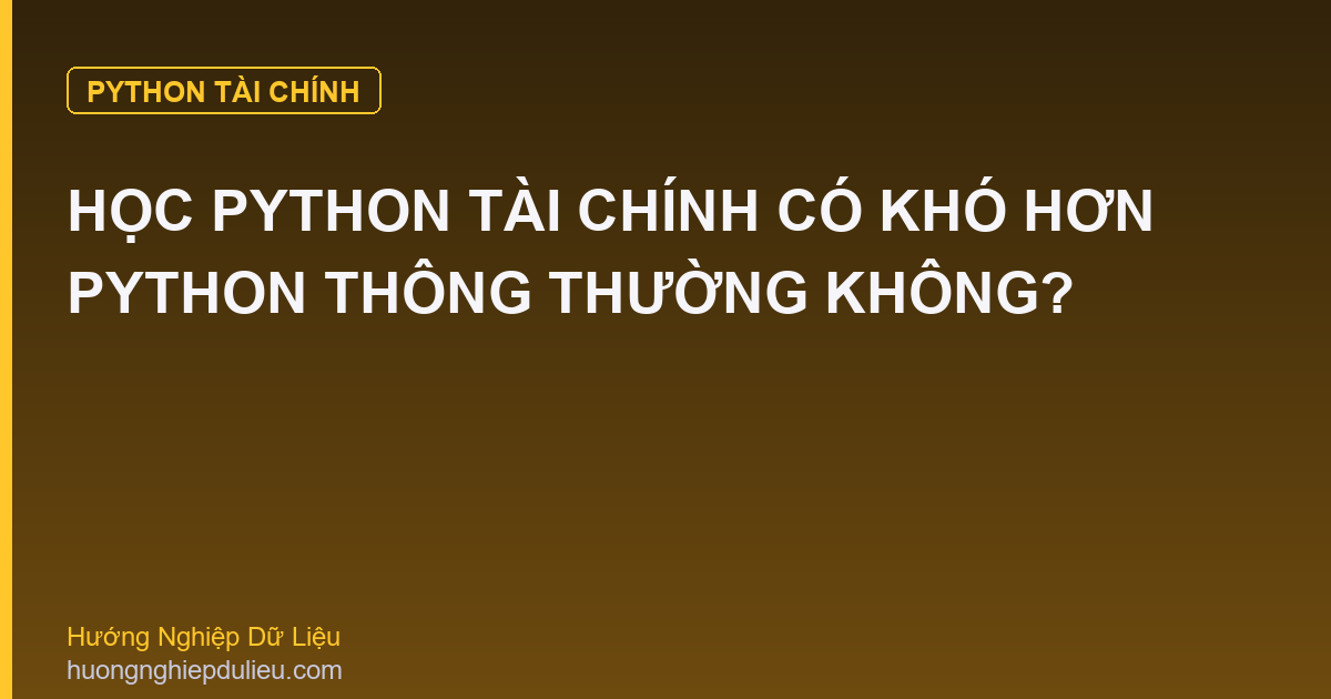 Học Python Tài Chính Có Khó Hơn Python Thông Thường Không?