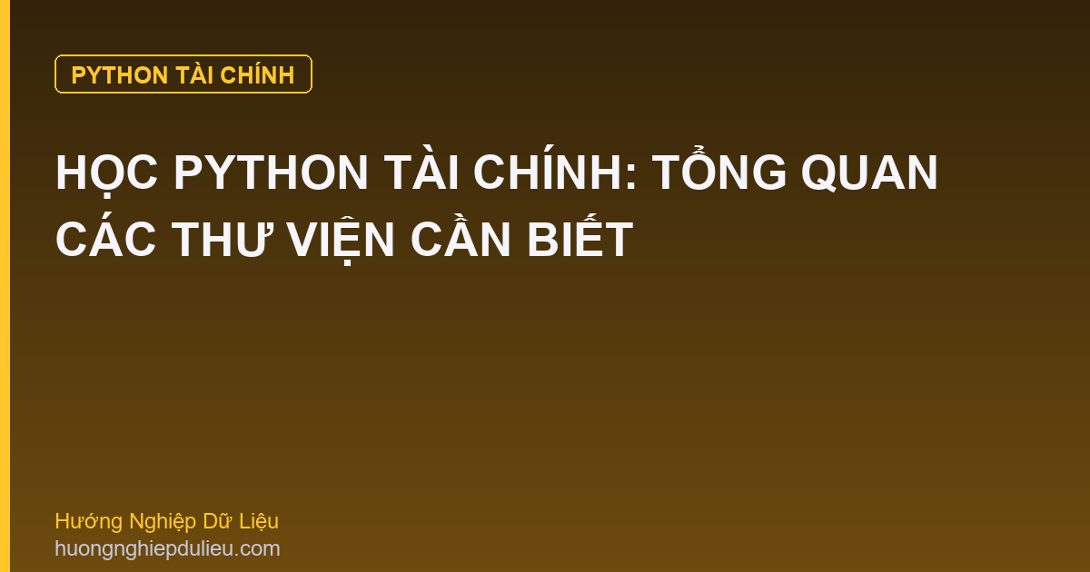 Học Python Tài Chính: Tổng Quan Các Thư Viện Cần Biết