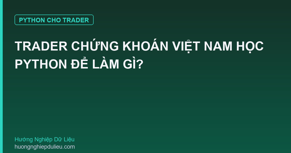 Trader Chứng Khoán Việt Nam Học Python Để Làm Gì?