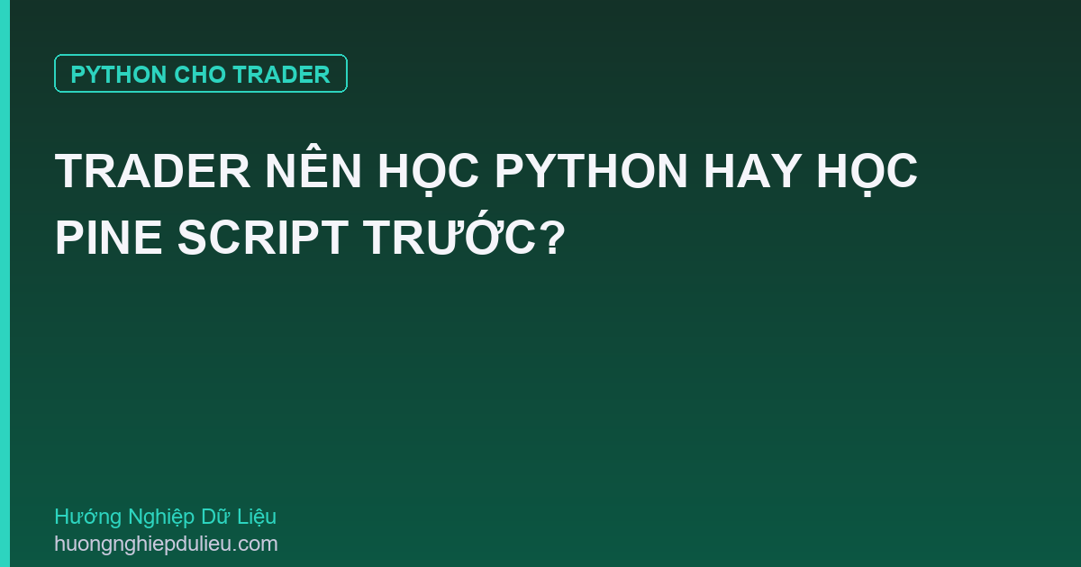 Trader Nên Học Python Hay Học Pine Script Trước?
