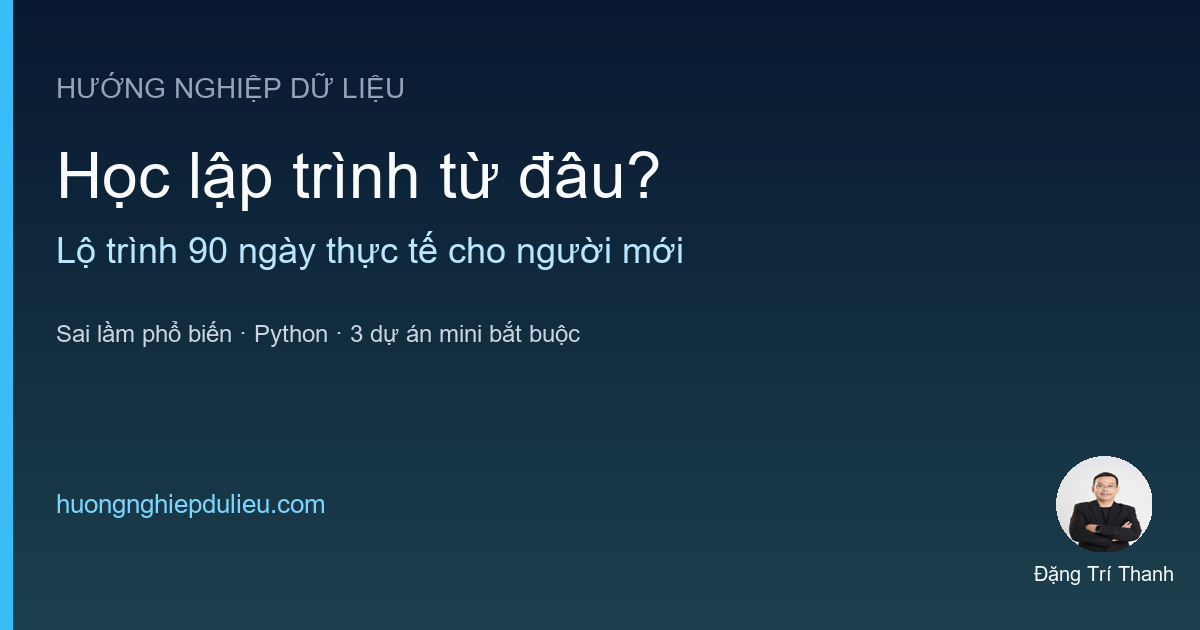 Học lập trình bắt đầu từ đâu? Lộ trình 90 ngày thực tế