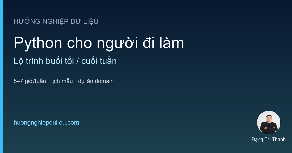 Lộ trình học Python cho người đi làm (buổi tối / cuối tuần)