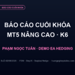 Báo cáo cuối khóa MT5 K6: Phạm Ngọc Tuân demo EA Hedging 02/08