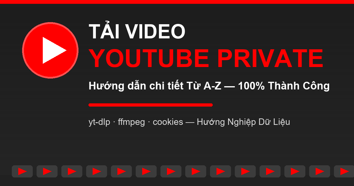 Hướng dẫn tải video YouTube Private