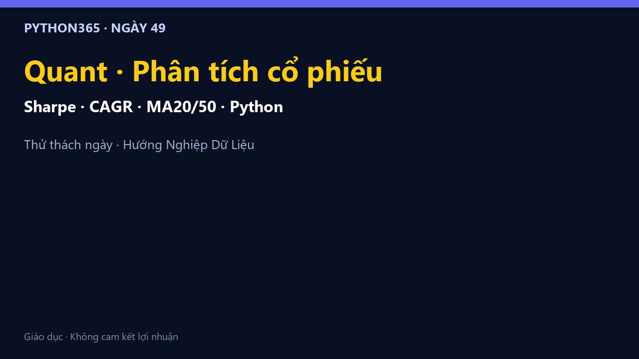 Phân tích cổ phiếu kiểu Quant bằng Python | Stooq, Sharpe, CAGR
