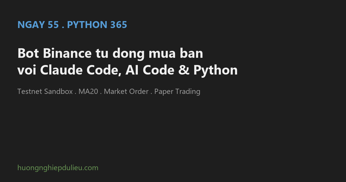 Bot Binance tu dong mua ban voi Claude Code AI Code va Python Testnet Sandbox