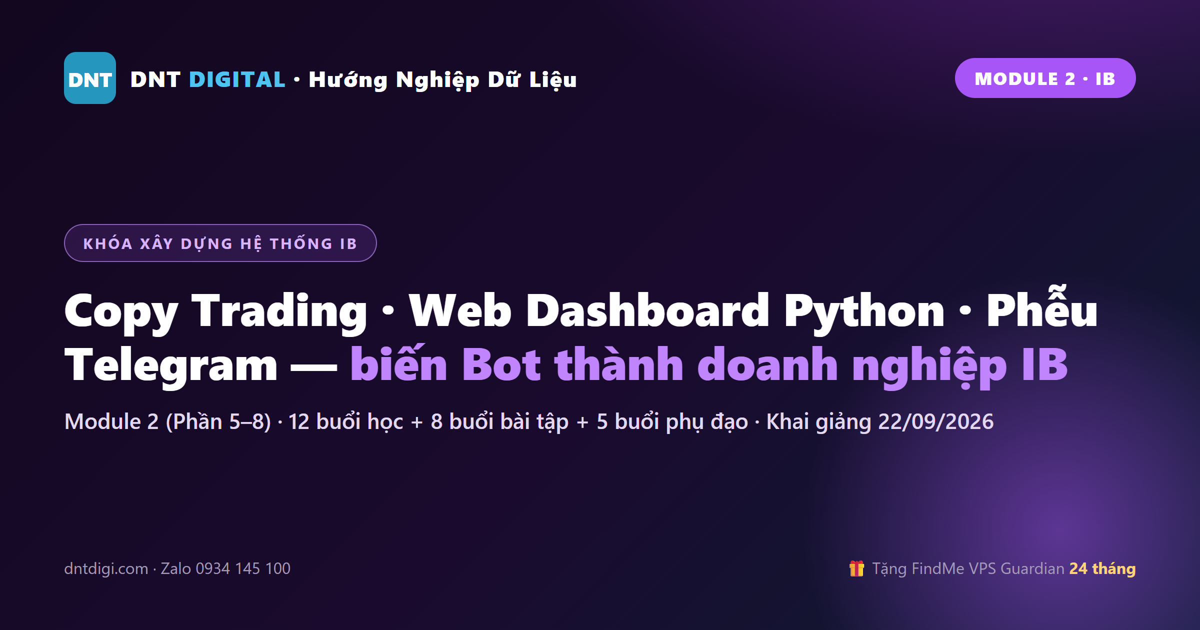 Khóa Xây dựng IB bằng Bot Auto Trading – Module 2 (IB): Copy Trading, Dashboard & Auto Marketing