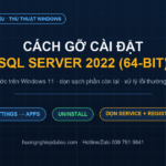 Cách Gỡ Cài Đặt Microsoft SQL Server 2022 (64-bit) Trên Windows 11
