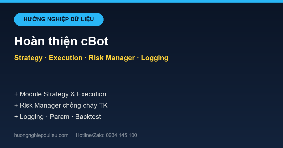 Hoàn thiện cBot: Strategy, Execution, Risk Manager, Logging — từ code đến backtest