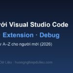 Hướng Dẫn Flutter Với Visual Studio Code: Cài Đặt, Extension, Debug Từ A–Z (2026)