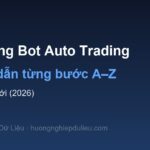 Xây Dựng Bot Auto Trading: Hướng Dẫn Từng Bước Từ A–Z Cho Người Mới (2026)